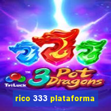 rico 333 plataforma